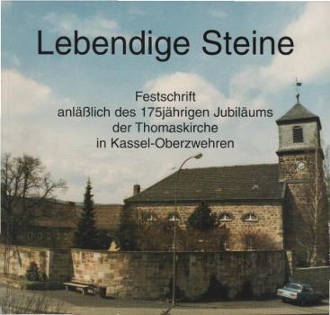 Lebendige Steine : Festschrift anläßlich des 175jährigen Jubiläums der Thomaskirche in Kassel-Oberzwehren.