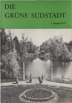 Die Grüne Südstadt. 1. Ausgabe / 1973.
