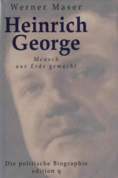 Heinrich George - Mensch aus Erde gemacht : die politische Biographie ; mit Dokumenten.