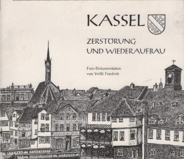 Kassel: Zerstörung und Wiederaufbau.