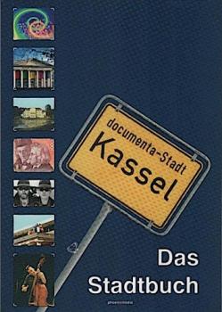 Das Stadtbuch Documenta-Stadt Kassel.
