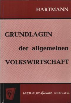 Grundlagen der allgemeinen Volkswirtschaft. Lehr- und Arbeitsbuch für Wirtschaftsakademien, Wirtschaftsgymnasien und Fachoberschulen