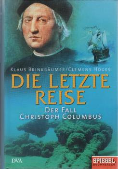 Die letzte Reise : der Fall Christoph Columbus.