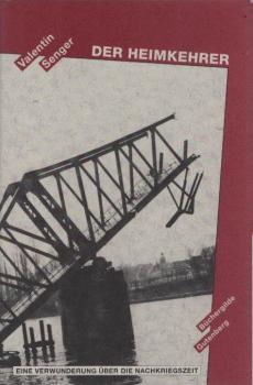Der Heimkehrer : eine Verwunderung über die Nachkriegszeit.