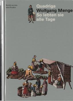 So lebten sie alle Tage : Bericht aus d. alten Preussen.