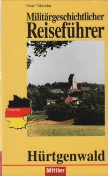 Militärgeschichtlicher Reiseführer : Hürtgenwald.