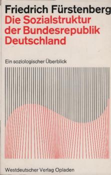 Die Sozialstruktur der Bundesrepublik Deutschland : ein soziolog. Überblick.