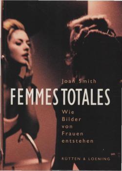 Femmes totales : wie Bilder von Frauen entstehen.