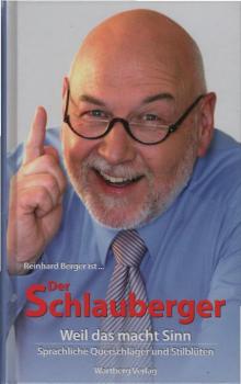 Der Schlauberger : weil das macht Sinn ; sprachliche Querschläger und Stilblüten.