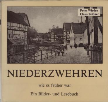 Niederzwehren wie es früher war ; e. Bilder- u. Lesebuch.