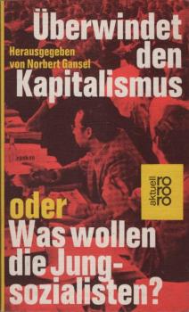 Überwindet den Kapitalismus oder Was wollen die Jungsozialisten?.