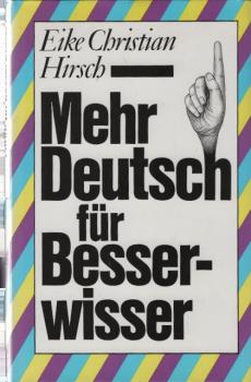 Mehr Deutsch für Besserwisser.