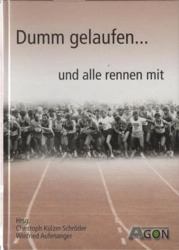 Dumm gelaufen ... und alle rennen mit.