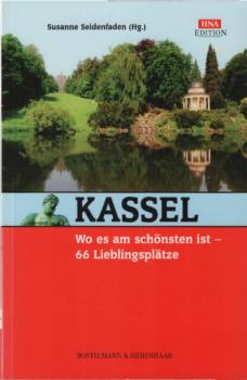 Kassel : wo es am schönsten ist - 66 Lieblingsplätze.