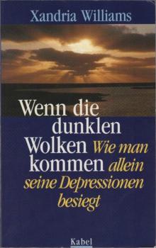 Wenn die dunklen Wolken kommen : wie man allein seine Depressionen besiegt.