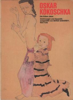 Oskar Kokoschka : d. frühen Jahre: Zeichn. u. Aquarelle ausg. v. Serge Sabarsky.