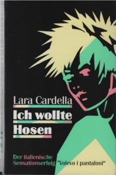 Cardella, Lara: Ich wollte Hosen; Teil: [1].