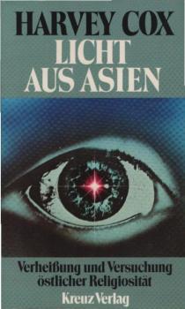 Licht aus Asien : Verheissung u. Versuchung östl. Religiosität.