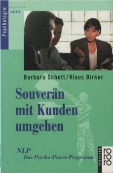 Souverän mit Kunden umgehen : NLP - das Psycho-Power-Programm.