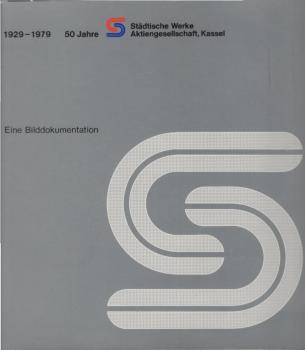 50 [Fünfzig] Jahre Städtische Werke Aktiengesellschaft, Kassel : 1929 - 1979 ; [e. Bilddokumentation].