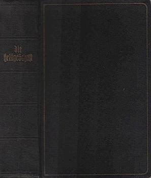 Die Bibel oder die ganze heilige Schrift des Alten u. Neuen Testaments nach der deutschen Übersetzung D. Martin Luthers.