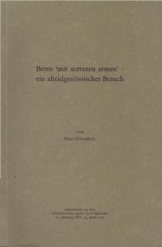 Beten `mit zertanen armen´ - ein alteidgenössischer Brauch