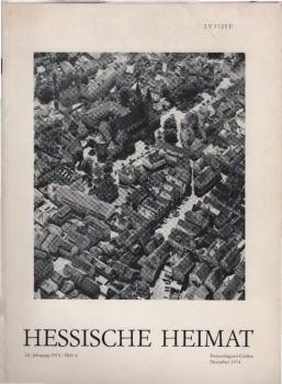 Hessische Heimat. Zeitschrift für Kunst, Kultur, Denkmalpflege. 24. Jahrgang, 1974, Heft 4.