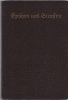 Spähen und Streifen : Ein Jugendbuch f. Sport u. Spiel im Wald u. Feld