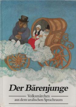 Der Bärenjunge : Volksmärchen aus d. uralischen Sprachraum.