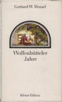 Wolfenbütteler Jahre : e. Erzählung um Lessing.
