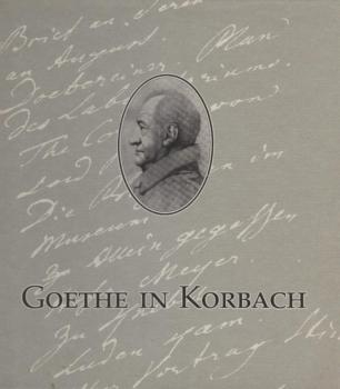 Goethe in Korbach : Autographen im Archiv der Alten Landesschule und ihr Umfeld.