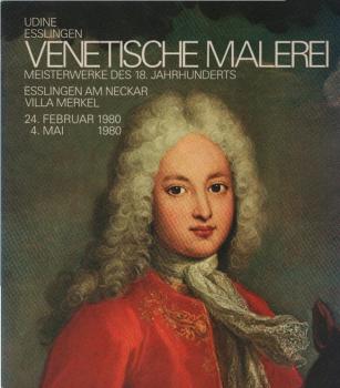 Rizzi, Aldo (Herausgeber): Venetische Malerei : Meisterwerke d. 18. Jh. ; [Galerie d. Stadt Esslingen am Neckar, Villa Merkel, 24. Februar 1980 - 4. Mai 1980].