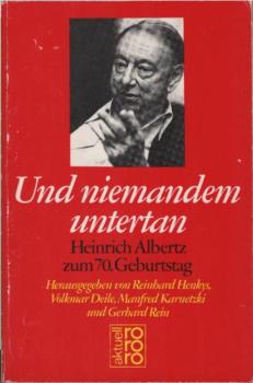 Und niemandem untertan : Heinrich Albertz zum 70. Geburtstag.