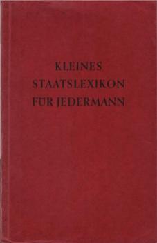 Kleines Staatslexikon für jedermann.