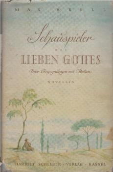 Schauspieler des lieben Gottes : 4 Begegnungen mit Italien. Novellen.