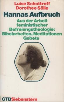 Hannas Aufbruch : aus der Arbeit feministischer Befreiungstheologie ; Bibelarbeiten, Meditationen, Gebete.