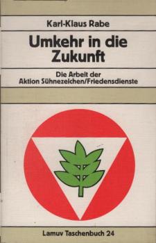 Umkehr in die Zukunft : d. Arbeit d. Aktion Sühnezeichen.
