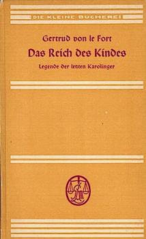 Das Reich des Kindes : Legende d. letzten Karolinger.