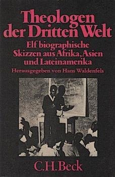 Theologen der Dritten Welt : 11 biograph. Skizzen aus Afrika, Asien u. Lateinamerika.