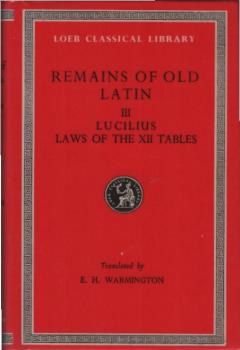 Remains of old Latin in four volumes. Teil 3: Lucilius. The twelve tables.