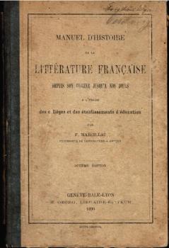 Manuel d'Histoire de la Littérature Francaise depuis son origine jusqu'a non jours a l'usage des collèges et des établissements d'éducation.