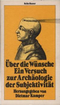Über die Wünsche : e. Versuch zur Archäologie d. Subjektivität.