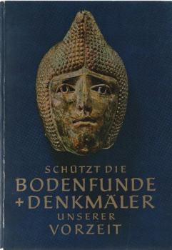 Schützt die Bodenfunde + Denkmäler unserer Vorzeit.