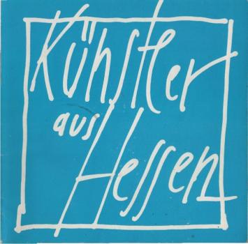Künstler aus Hessen : e. Ausstellung d. Landes Hessen in d. Sowjetrepublik Armenien ; [Kunsthalle Darmstadt, 9.6. - 7.7.1985 ; Erevan.