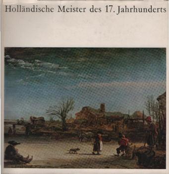 Holländische Meister des 17. Jahrhunderts : Aus d. Beständen d. Staatl. Kunstsammlungen Kassel.