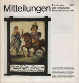 Mitteilungen. Ein Journal des Hessischen Museumsverbandes. 1 / 86.