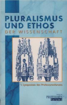 Pluralismus und Ethos der Wissenschaft : 28./29. März 1998 in Frankfurt/Main / hrsg. von: Eberhard Beckers ...