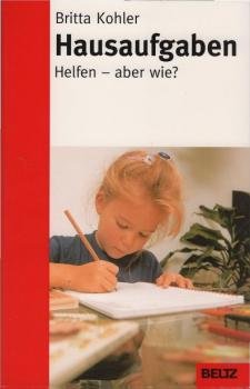 Hausaufgaben : helfen - aber wie?.