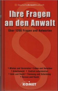Ihre Fragen an den Anwalt : über 1200 Fragen und Antworten.
