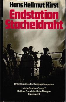 Endstation Stacheldraht : 3 Romane d. Kriegsgefangenen ; e. Trilogie.